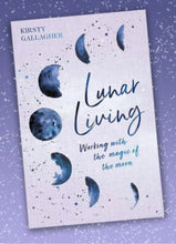 Load image into Gallery viewer, Lunar Living by Kirsty Gallagher