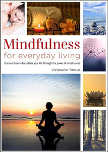 Mindfulness for Everyday Living by Christopher Titmuss